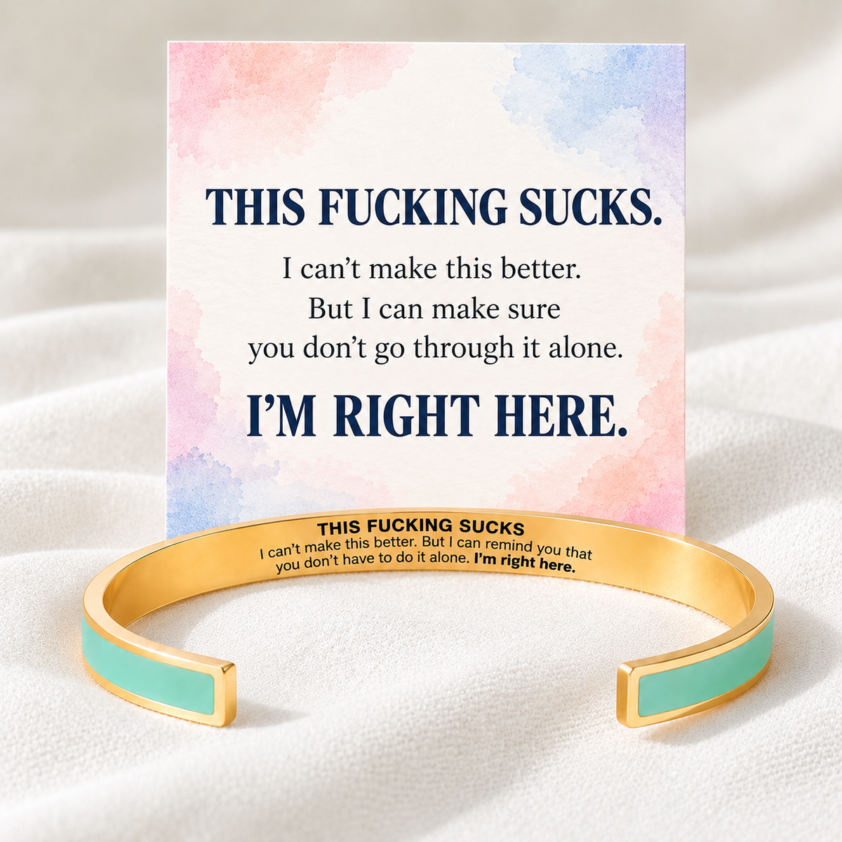 this fucking sucks cuff bracelet, i'm right here message of support